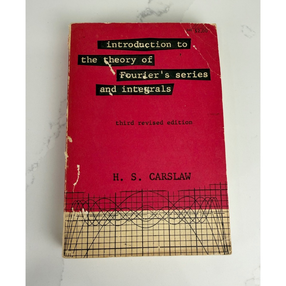 Introduction to the Theory of Fourier's Series and Integrals H.S. Carslaw 3rd Ed